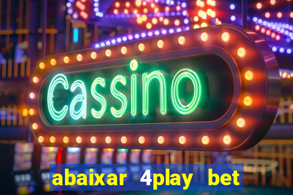 abaixar 4play bet baixar app